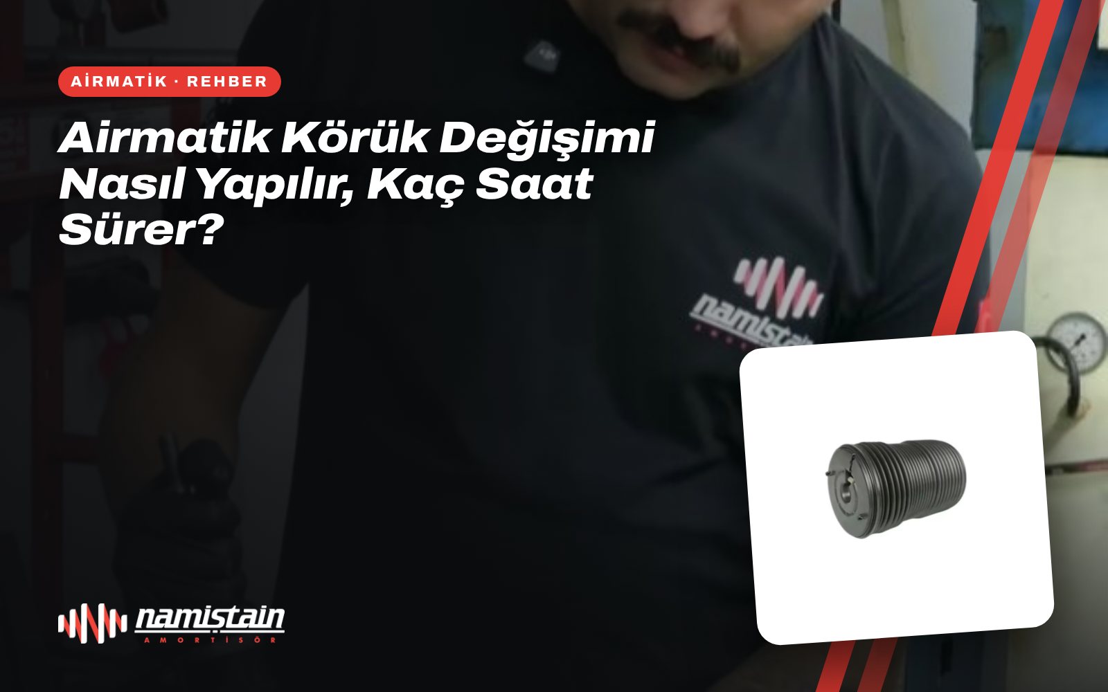 Airmatik Körük Değişimi Nasıl Yapılır, Kaç Saat Sürer?